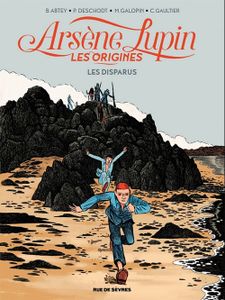 Arsène Lupin – les Origines de Benoît Abtey et Christophe Gaultier chez Rue de Sèvres.