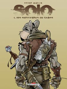 Solo – les survivants du Chaos de Oscar Martin chez Delcourt.