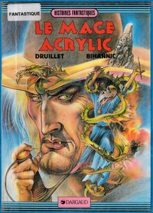 Les bonnes lectures d'Oncle Fumetti....Le Mage Acrylic par Serge Bihannic et Philippe Druillet chez Dargaud.