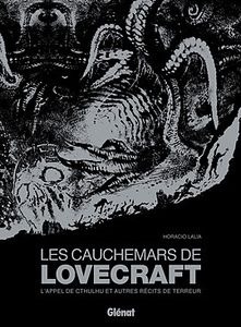 Les cauchemars de Lovecraft par Horacio Lalia chez Glénat.
