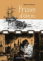 Prison d'ébène de Sylvain Combrouze chez La Boîte à Bulles.
