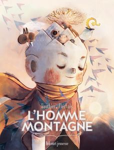 L'homme montagne de Séverine Gauthier et Amélie Fléchais chez Delcourt.