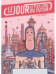 Le jour le plus long du futur de Lucas Varela chez Delcourt.