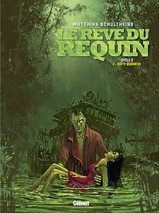 Le rêve du Requin – Cycle 2 – Dirty Business de Matthias Schultheiss chez Glénat.