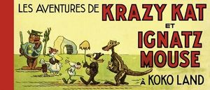 Les Aventures de Krazy Kat et Ignatz Mouse à Koko Land de Georges Herriman chez Les Rêveurs