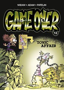 Game Over 13 – Toxic affair de Midam, Adam et Patelin chez Mad Fabrik