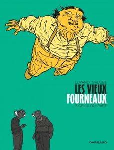 Les vieux fourneaux tome 3 – Celui qui part de Lupano et Cauuet chez Dargaud.
