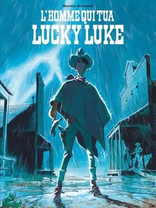L'homme qui tua Lucky Luke de Matthieu Bonhomme chez Dargaud.