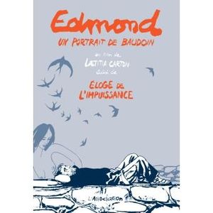 Edmond, un portrait de Baudouin & Éloge de l’impuissance de Baudoin et Laetitia Caron chez l'Association.