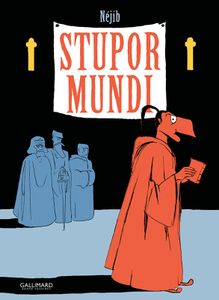 Stupor Mundi de Néjib chez Gallimard.