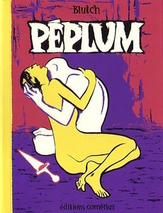 Les bonnes lectures d'Oncle Fumetti...Péplum de Blutch.