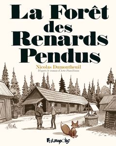 La forêt des renards pendus de Nicolas Dumontheuil et Arto Paasilinna chez Futuropolis