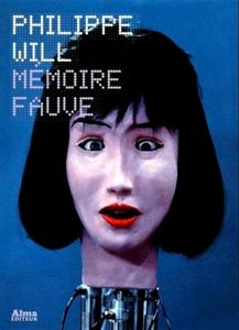 Philippe Will « Mémoire Fauve », Alma Editeur.