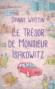 Danny WATTIN, Le trésor de monsieur Isakowitz, Presses de la Cite