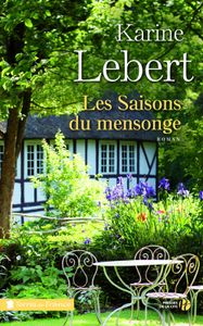 Les saisons du mensonge, Karine Lebert, Presses de la Cité