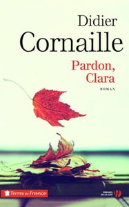 Pardon, Clara de Didier Cornaille, Presses de la Cité