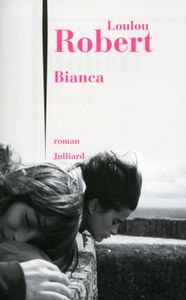 Bianca de Robert Loulou, Ed. Julliard