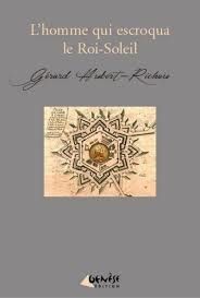 L'homme qui escroqua le Roi-Soleil de Gérard Hubert-Richou, Genèse Edition