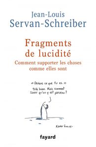 Fragments de lucidité de Jean-Louis Servan-Schreiber, Éd. Fayard