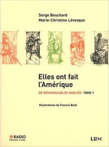 Elles ont fait l’Amérique de Serge Bouchard et Marie-Christine Lévesque, Ed. LUX
