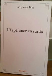 L’espérance en sursis de Stéphane Bret, Ed. Edilivre