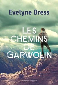 Les chemins de Garwolin de Evelyne Dress, Editions Glyphe
