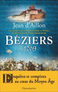 Béziers 1209 de Jean d’Aillon, Ed. Flammarion