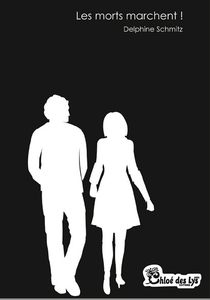 Les morts marchent ! un extrait du roman de Delphine Schmitz...