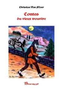 Christine Brunet a lu "Contes du vieux trouvère" de Christian Van Moer
