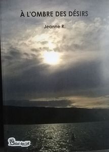Jean-François Foulon a lu " A l'ombre des désirs" de Jeanne R.