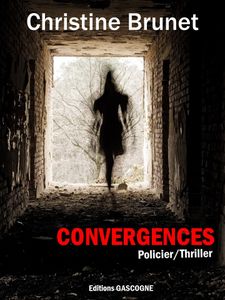 Convergences, le dernier thriller de Christine Brunet en invité avec l'avis du blog "Univers Livresques"