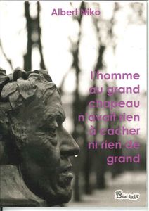 Albert Niko, "l'homme au grand chapeau n'avait rien à cacher ni rien de grand"