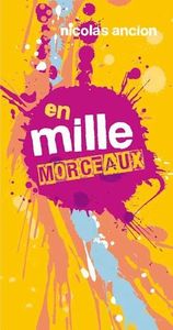 En mille morceaux...