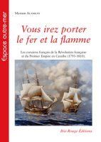 29 Juillet 2015: rencontre autour de "Vous irez porter le fer et la flamme" à Basse-Terre, Guadeloupe
