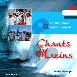 A bord le navire étant sur le pont: présentation du CD de Chants de Marins de la Guadeloupe