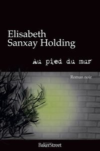 "Au pied du mur", d'Elisabeth Sanxay Holding