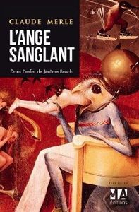 "L'ange sanglant", de Claude Merle --- Un serial killer issu de la Renaissance!