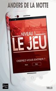 "LE JEU, niveau 1: oserez-vous entrer?", de Anders de la Motte