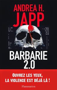 "Barbarie 2.0", d'Andrea H. Japp