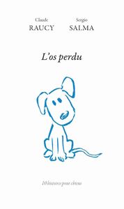 Claude Raucy et Sergio Salma, L'os perdu, Ker éditions, 2015.