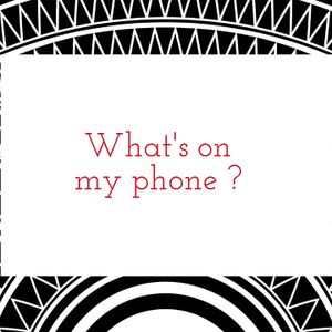 What's on my phone ?