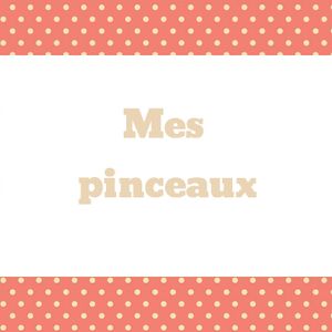 Mes pinceaux