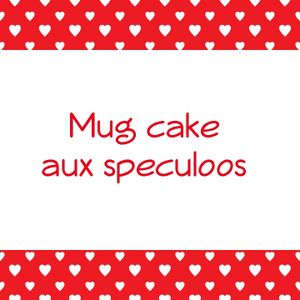 Mug cake aux Speculoos