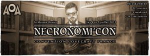 NECRONOMI'CON, 1ère CONVENTION LOVECRAFT FRANCE - 4 et 5/07 à Lyon