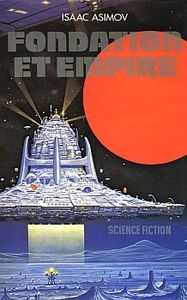 FONDATION ET EMPIRE (Isaac Asimov) - Un classique qui a encore de l'avenir... la psychohistoire n'en démord pas!