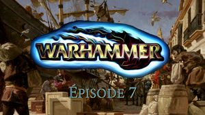 WARHAMMER - LA CAMPAGNE IMPÉRIALE, Aventure audio - Épisode 07
