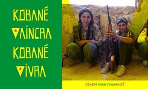 Journée mondiale pour Kobanê : CONTRE DAESH, POUR KOBANÊ, POUR L'HUMANITÉ !les organisations signataires