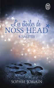 Les étoiles de Noss Head, tome 2: Rivalités