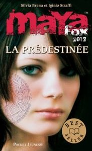 Maya Fox, la Prédestinée; de Silvia Brena et Iginio Straffi