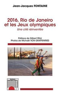 2016, Rio de Janeiro et les Jeux Olympiques Une cité réinventée